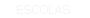 ESCOLAS